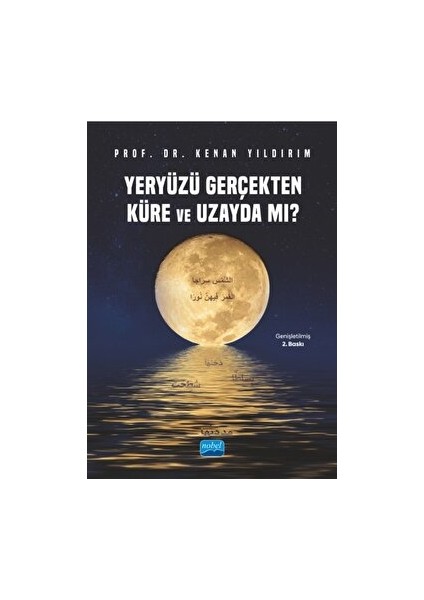 Yeryüzü Gerçekten Küre ve Uzayda Mı? - Kenan Yıldırım