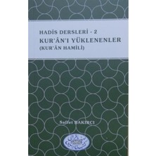 Hadis Dersleri 2 - Kur'an'ı Yüklenenler (Kur'an Hamili) - Saffet Bakırcı 9786056999895