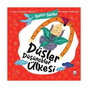 Şekilsiz Şekiller- Düşler Düşünceler Ülkesi - Öykü Erinç Küçüköz