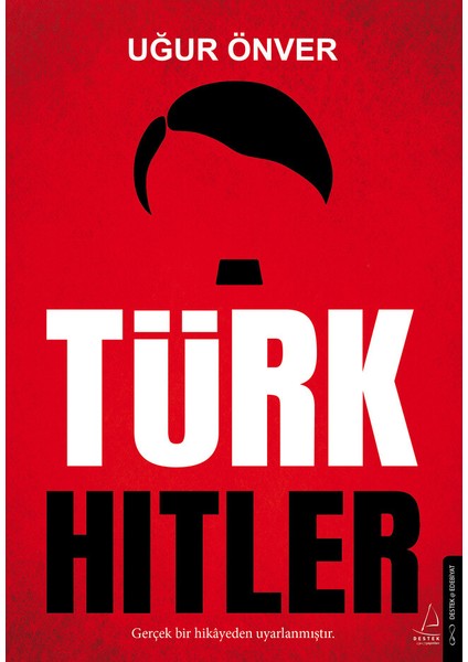 Türk Hitler - Uğur Önver