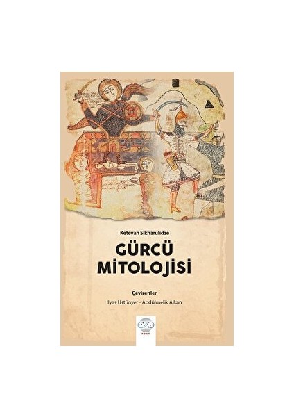 Gürcü Mitolojisi - Ketevan Sikharulidze