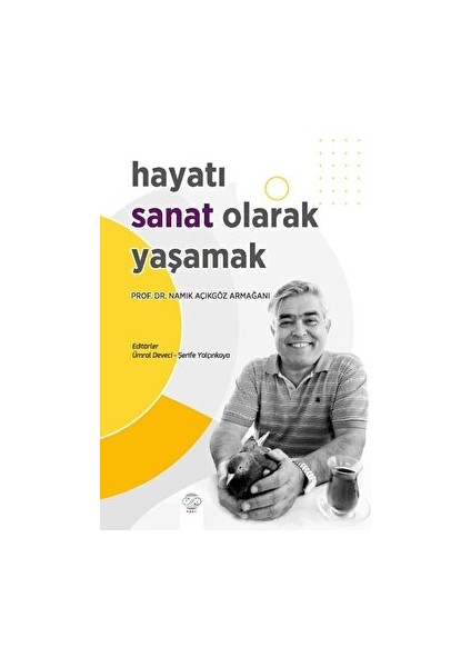 Hayatı Sanat Olarak Yaşamak - Ümral Deveci