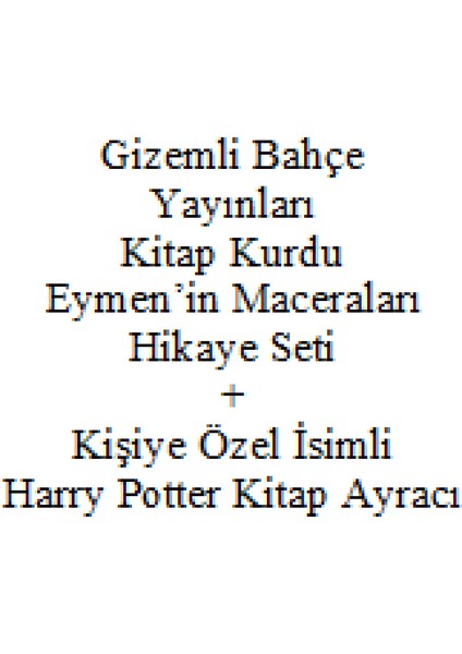 3. 4. Sınıf Hikaye Kitabı Seti Gizemli Bahçe Yayınları Kitap Kurdu Eymen'in Maceraları Yeni + Kişiye Özel Isimli Harry Potter Kitap Ayracı
