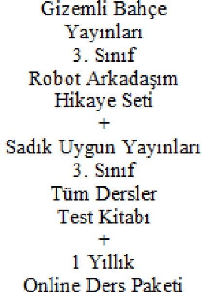 3. Sınıf Hikaye Kitabı Seti Gizemli Bahçe Yayınları Robot Arkadaşım Yeni + Sadık Uygun Yayınları 3. Sınıf Tüm Dersler Test Kitabı Yeni + 1 Yıllık Online Ders Paketi Yeni