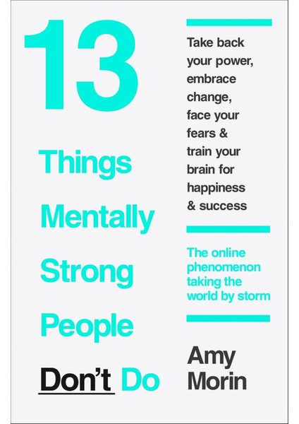 13 Things Mentally Strong People Don't Do - Amy Morin