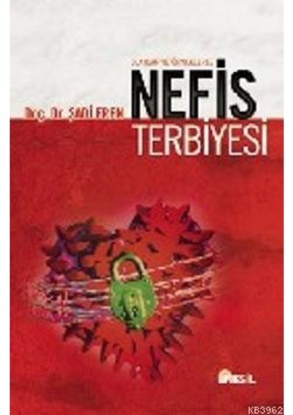 Olaylar ve Örneklerle Nefis Terbiyesi - Şadi Eren