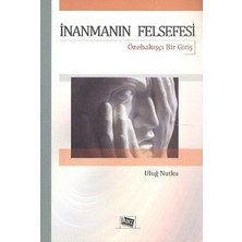 Anı Yayıncılık İnanmanın Felsefesi- Uluğ Nutku