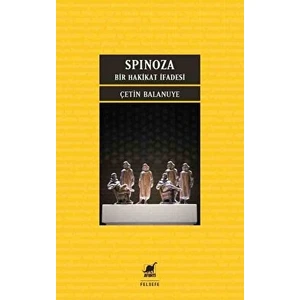 Spinoza: Bir Hakikat Ifadesi - Çetin Balanuye