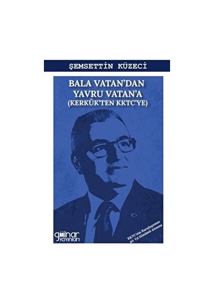 Bala Vatan’dan Yavru Vatan’a - Şemsettin Küzeci