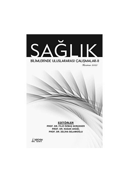 Sağlık Bilimlerinde Uluslararası Çalışmalar-2 - Haziran 2023 - Filiz Özbaş Gerçeker