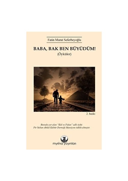 Baba, Bak Ben Büyüdüm! - Fatin Murat Seferbeyoğlu