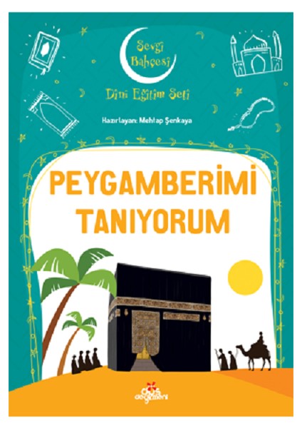 Peygamberimi Tanıyorum - Sevgi Bahçesi Dini Eğitim Seti