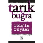 İbiş'in Rüyası (Piyes) - Tarık Buğra