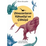 Dinozorların Yükselişi Ve Çöküşü - Steve Brusatte
