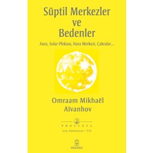 Süptil Merkezler Ve Bedenler - Omraam Mikhaël Aïvanhov