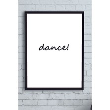 Postermanya Dance Motivasyon Çerçeveli Tablo  21 x 30 cm