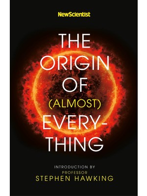 New Scientist: The Origin Of (Almost) Everything