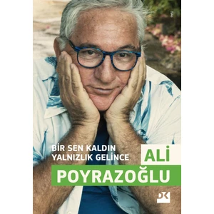 Bir Sen Kaldın Yalnızlık Gelince - Ali Poyrazoğlu