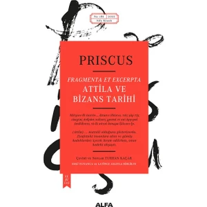 Attila ve Bizans Tarihi - Priscus