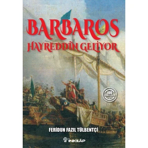Barbaros Hayreddin Geliyor - Feridun Fazıl Tülbentçi