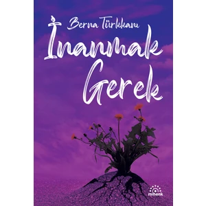 Inanmak Gerek - Berna Türkkanı