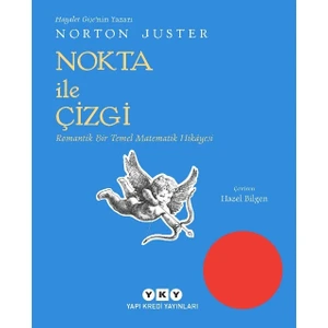 Nokta İle Çizgi – Romantik Bir Temel Matematik Hikâyesi - Norton Juster 