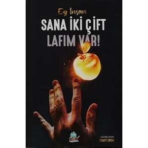 Ey İnsan Sana İki Çift Lafım Var! - İsmet Erdal