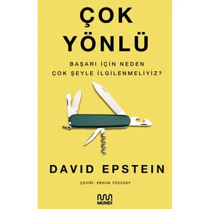 Çok Yönlü Başarı İçin Neden Çok Şeyle İlgilenmeliyiz? - David Epstein