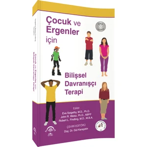 Çocuk ve Ergenler Için Bilişsel Davranışçı Terapi - Gül Karaçetin