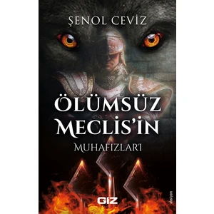 Ölümsüz Meclis'in Muhafızları - Şenol Ceviz