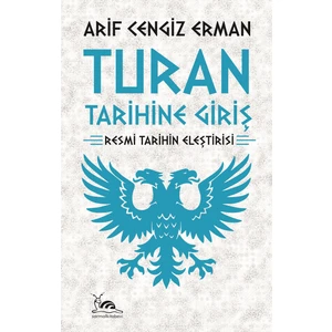 Turan Tarihine Giriş - Arif Cengiz Erman