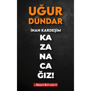 Inan Kardeşim Kazanacağız! - Uğur Dündar