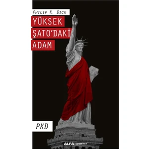 Yüksek Şatodaki Adam - Pkd Philip K. Dick