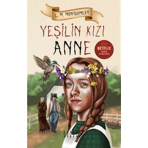 Yeşilin Kızı Anne - L. M. Montgomery