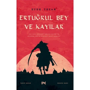 Ertuğrul Bey Ve Kayılar  - Ufuk Tufan