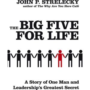 The Big Five For Life - John P. Strelecky
