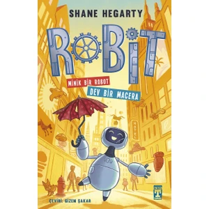 Robit  Minik Bir Robot Dev Bir Macera - Shane Hegarty
