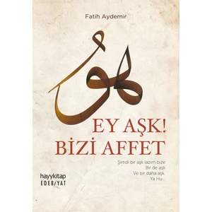 Ey Aşk! Bizi Affet - Fatih Aydemir
