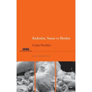 Kadınlar, Sanat Ve İktidar - Linda Nochlin