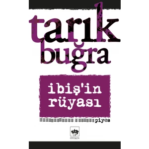 İbiş'in Rüyası (Piyes) - Tarık Buğra