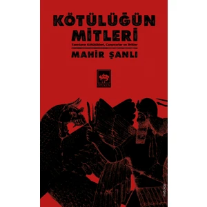 Kötülüğün MitleriTanrıların Kötülükleri, Canavarlar ve İfritler - Mahir Şanlı
