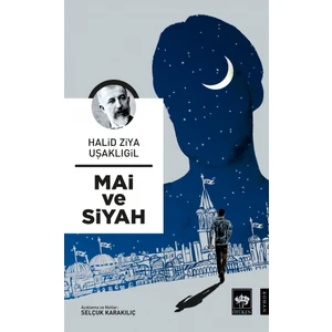 Mai ve Siyah - Halid Ziya Uşaklıgil