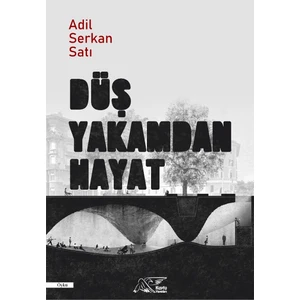 Düş Yakamdan Hayat - Adil Serkan Satı