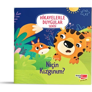 Hikayelerle Duygular Serisi - Niçin Kızgınım? 3 - 6 Yaş