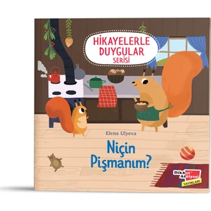 Hikayelerle Duygular Serisi - Niçin Pişmanım? 3 - 6 Yaş