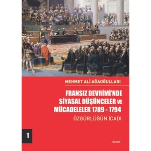 Fransız Devrimi’nde Siyasal Düşünceler Ve Mücadeleler - Cilt 1 - Mehmet Ali Ağaoğulları