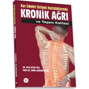 Kas Iskelet Sistemi Hastalıklarında Kronik Ağrı ve Yaşam Kalitesi - Emine Handan Tüzün