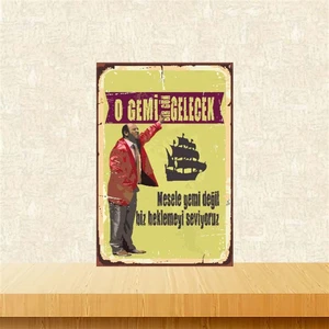 O Gemi Bir Gün Gelecek 20 x 30 cm Retro Ahşap Poster