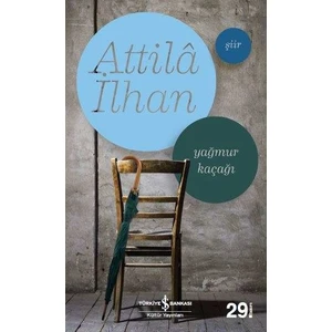 Yağmur Kaçağı - Attila İlhan