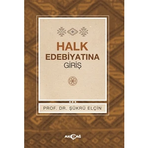 Akçağ Yayınları Halk Edebiyatına Giriş-Şükrü Elçin